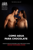 Ballet - COMO AGUA PARA EL CHOCOLATE -BALLET LIVE ROH 22-23