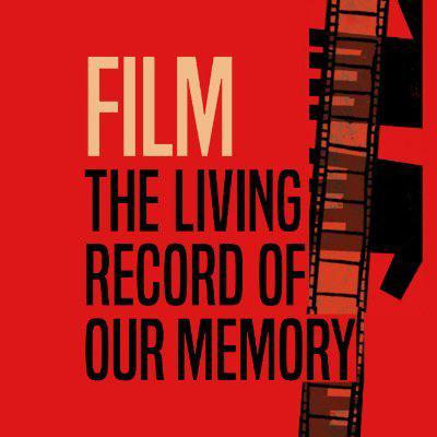 Film, The Living Record Of Our Memory