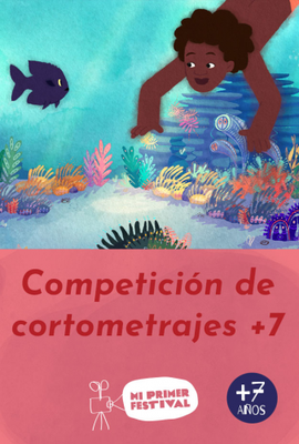 COMPETICION DE CORTOMETRAJES +7 AÑOS