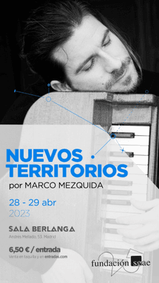 Música - Pablo Sanz conversa con Marco Mezquida + Conciertos: GAUR & NOA LUR + DANIEL JUÁREZ QUARTET