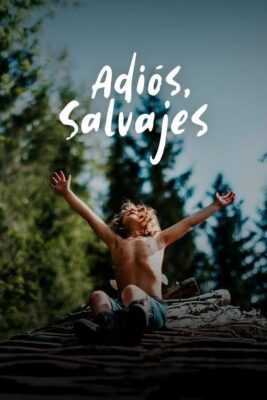 Adiós, salvajes