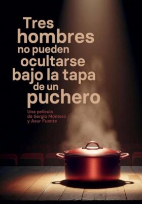 Filmoteca: Tres Hombres No Pueden Ocultarse Bajo La Tapa De Un Puchero